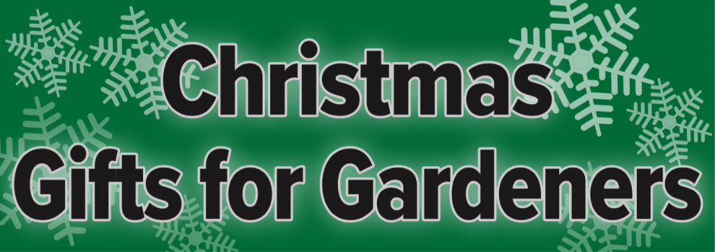 Christmas Gifts for Gardeners 